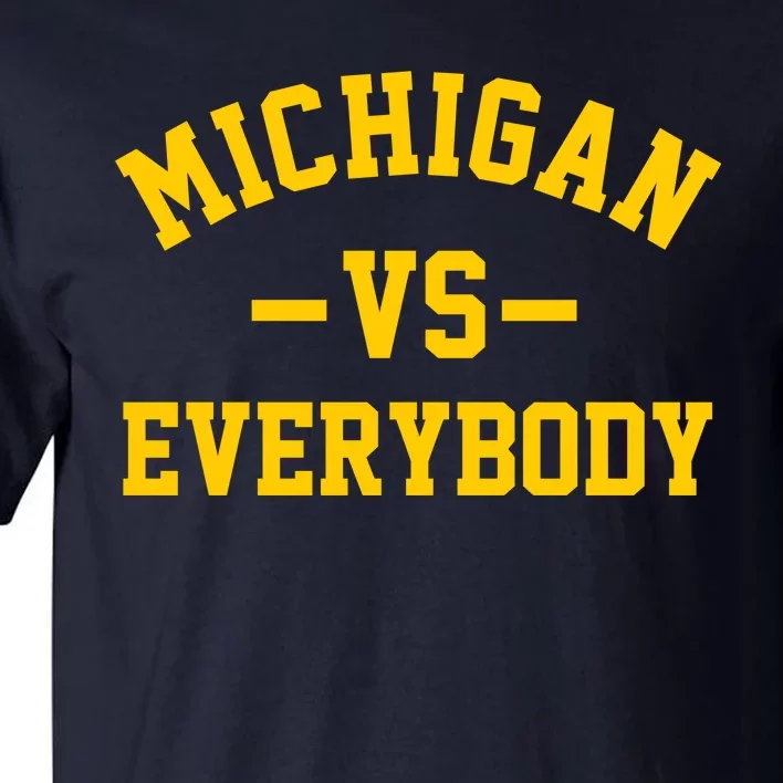 Michigan Vs Everyone Everybody Quote Tall T-Shirt