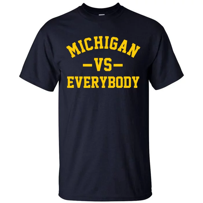 Michigan Vs Everyone Everybody Quote Tall T-Shirt