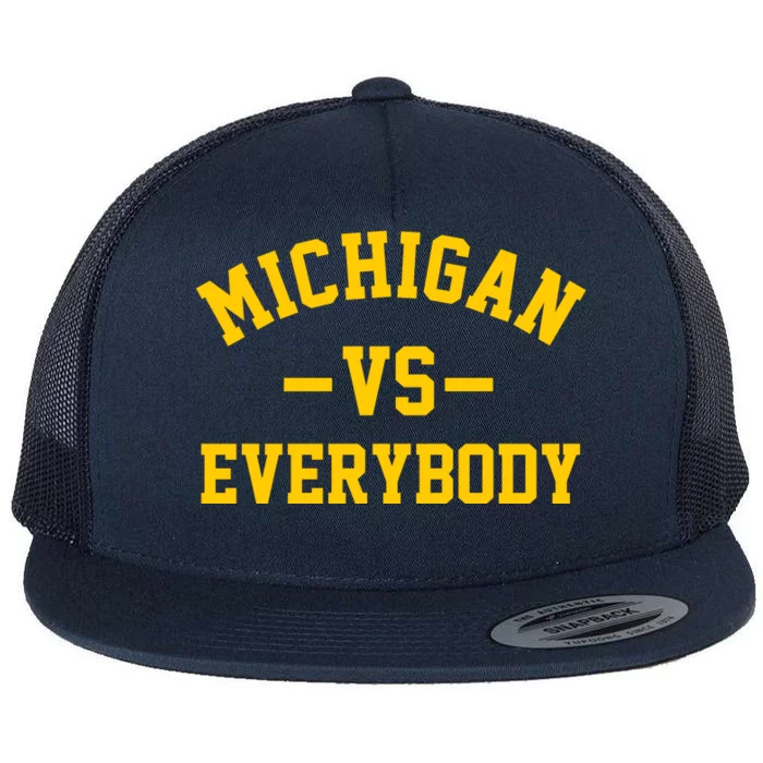 Michigan Vs Everyone Everybody Quote Flat Bill Trucker Hat