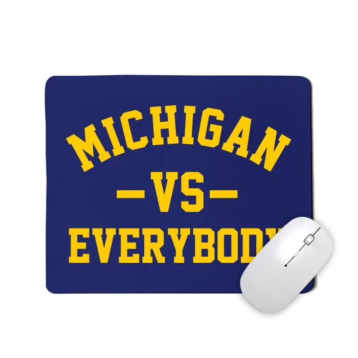 Michigan Vs Everyone Everybody Quote Mousepad