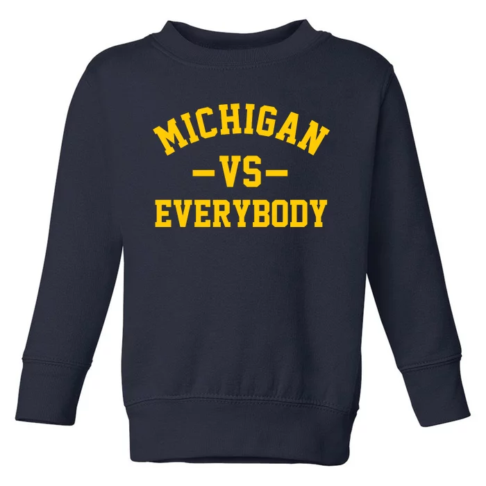 Michigan Vs Everyone Everybody Quote Toddler Sweatshirt