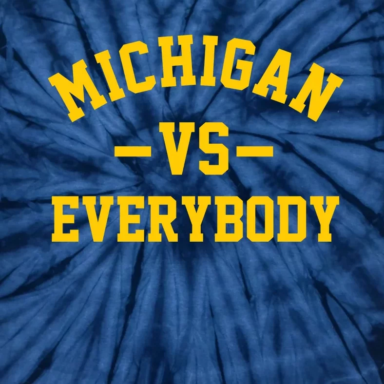 Michigan Vs Everyone Everybody Quote Tie-Dye T-Shirt