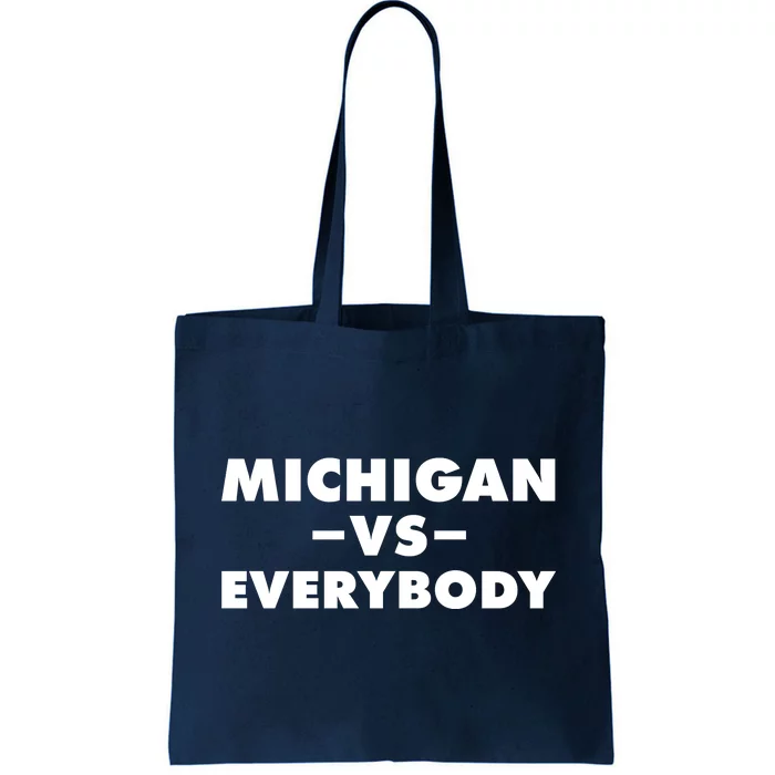 Michigan Versus Everybody Tote Bag