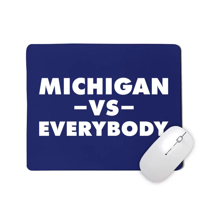 Michigan Versus Everybody Mousepad