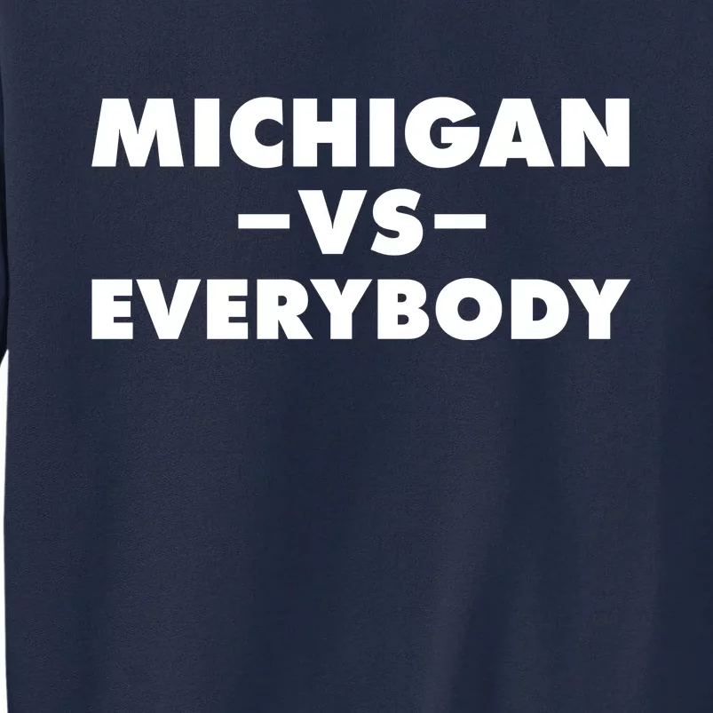 Michigan Versus Everybody Tall Sweatshirt