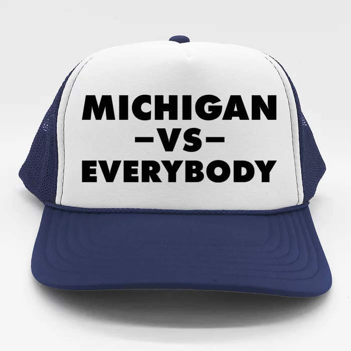 Michigan Versus Everybody Trucker Hat