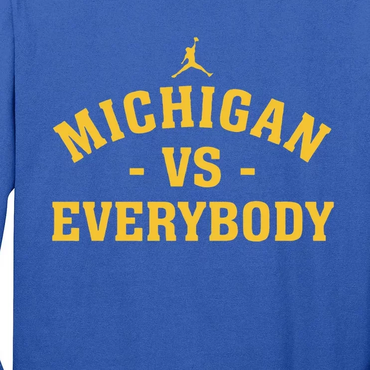 Michigan vs Everyone Everybody Quote Funny Tall Long Sleeve T-Shirt