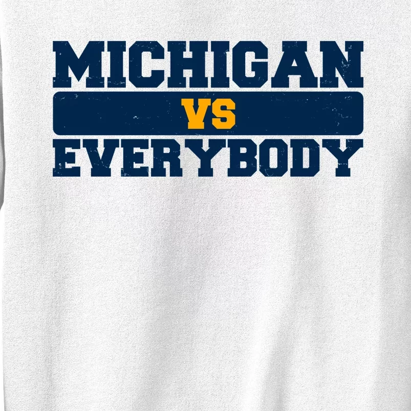 Michigan Versus Everybody Football Sports Fan Sweatshirt