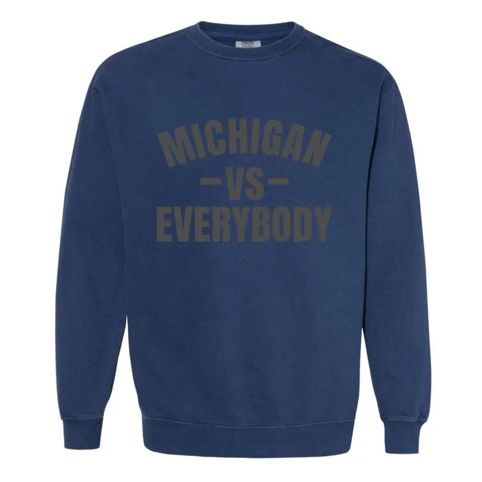 Michigan Verses Everybody Vs Graystyle Garment-Dyed Sweatshirt