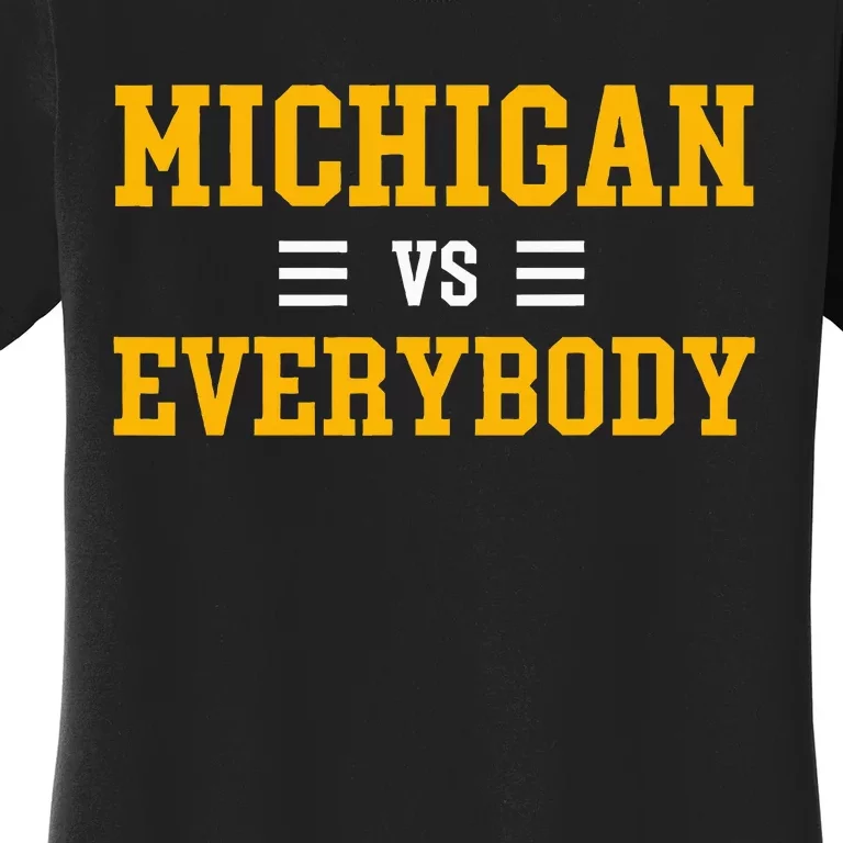 Michigan vs Eeverything Everybody Women's T-Shirt