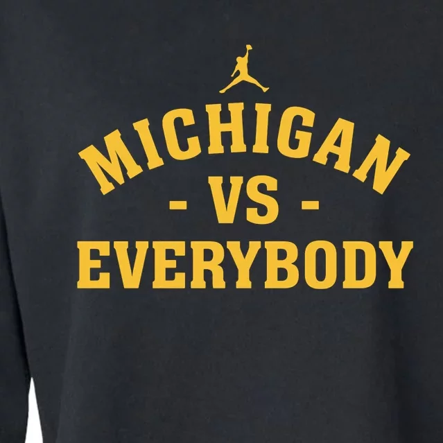 Michigan_ Vs Everyone Everybody Quote Funny Cropped Pullover Crew