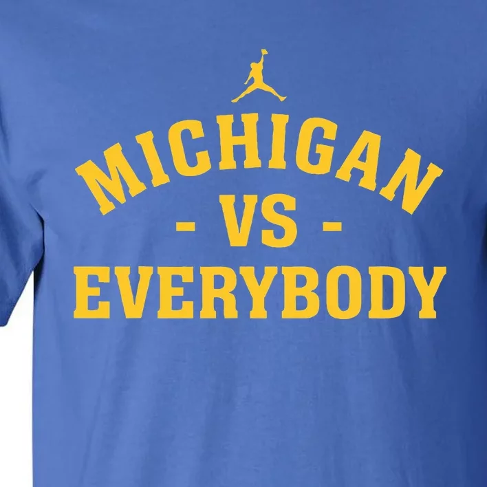 Michigan vs Everyone Everybody Quote Funny Tall T-Shirt