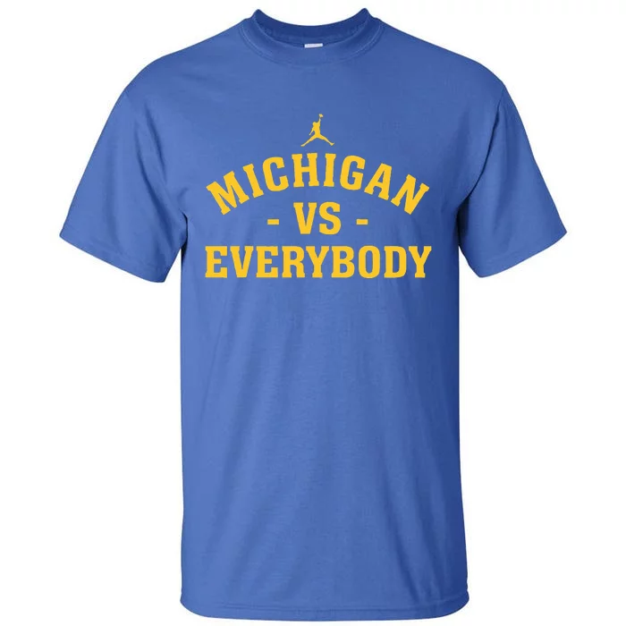 Michigan vs Everyone Everybody Quote Funny Tall T-Shirt