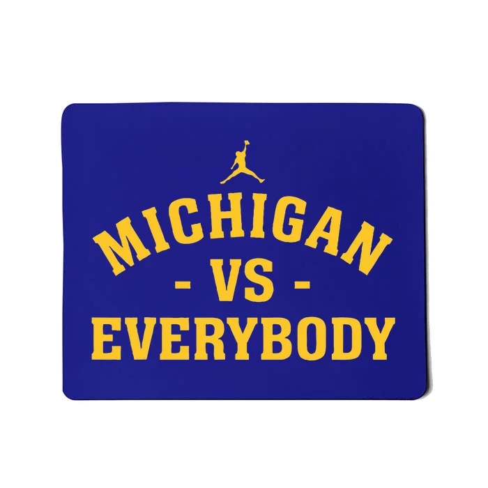 Michigan vs Everyone Everybody Quote Funny Mousepad