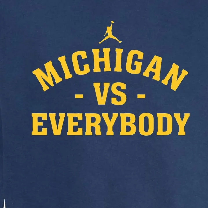 Michigan vs Everyone Everybody Quote Funny Garment-Dyed Sweatshirt