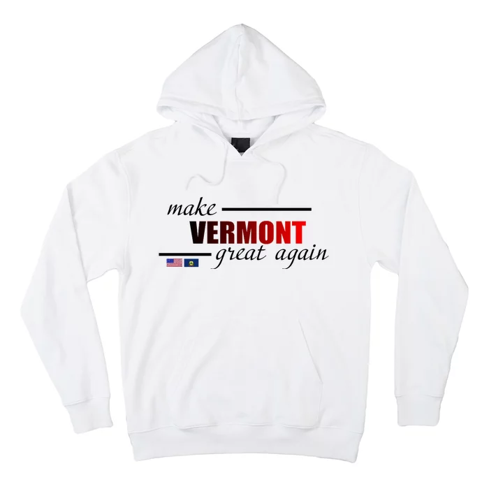 Make Vermont Great Again Hoodie