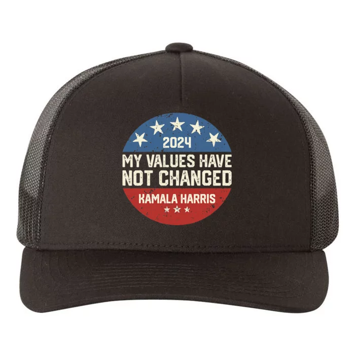 My Values Have Not Changed Kamala Harris Madam President Yupoong Adult 5-Panel Trucker Hat