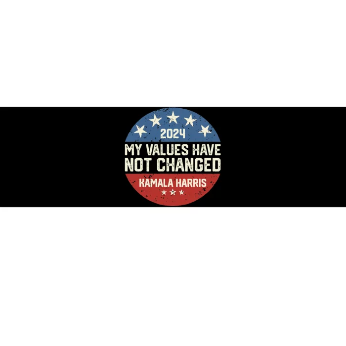 My Values Have Not Changed Kamala Harris Madam President Bumper Sticker