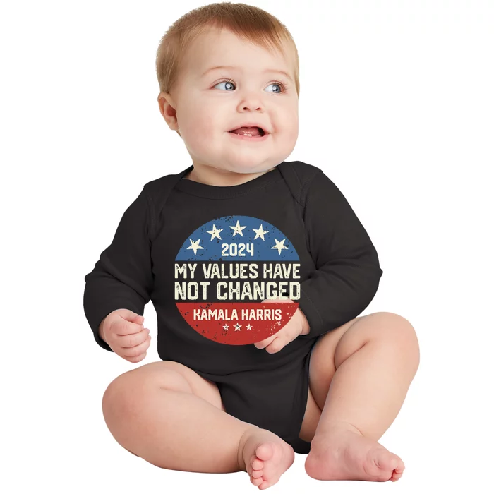 My Values Have Not Changed Kamala Harris Madam President Baby Long Sleeve Bodysuit