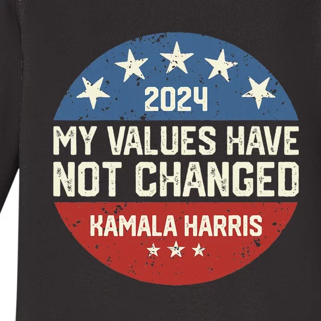 My Values Have Not Changed Kamala Harris Madam President Baby Long Sleeve Bodysuit