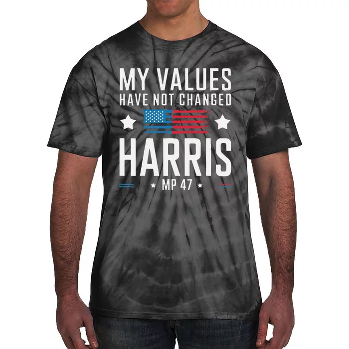 My Values Have Not Changed Kamala 2024 Tie-Dye T-Shirt