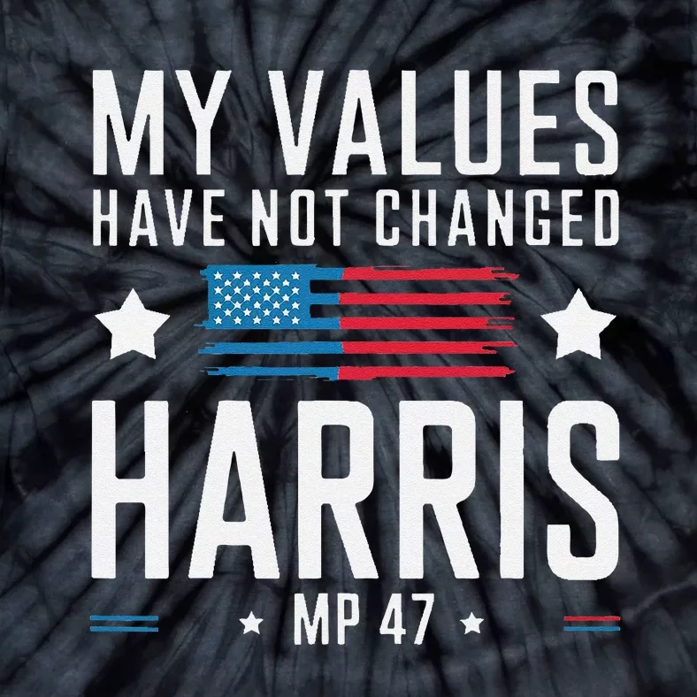 My Values Have Not Changed Kamala 2024 Tie-Dye T-Shirt