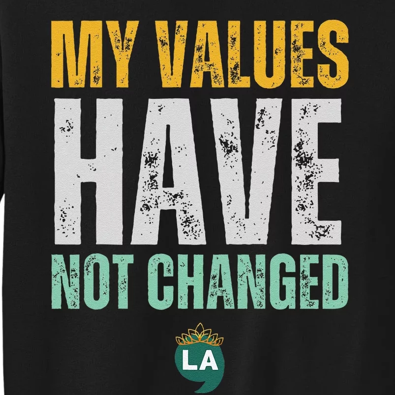 My Values Have Not Changed Sweatshirt