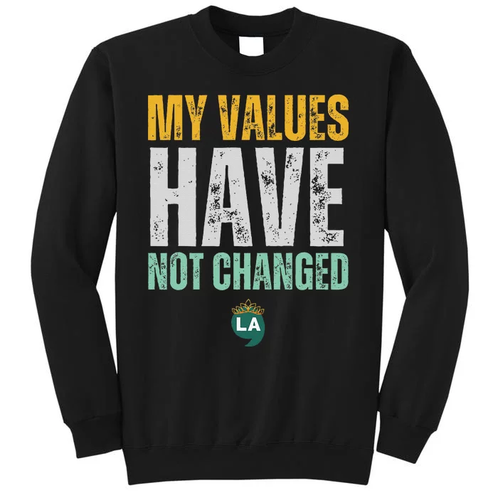 My Values Have Not Changed Sweatshirt