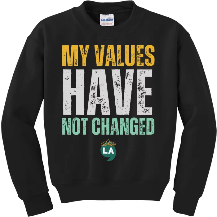 My Values Have Not Changed Kids Sweatshirt