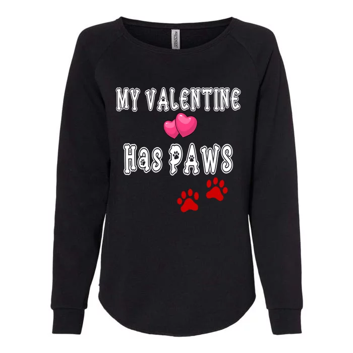 My Valentine Has Paws Dog Mom Dad Valentine's Day Gift Womens California Wash Sweatshirt