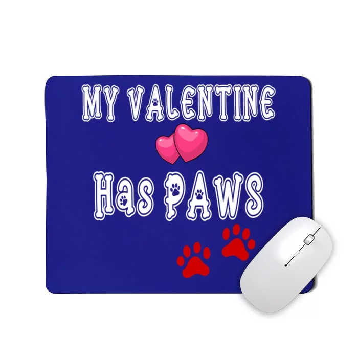 My Valentine Has Paws Dog Mom Dad Valentine's Day Gift Mousepad