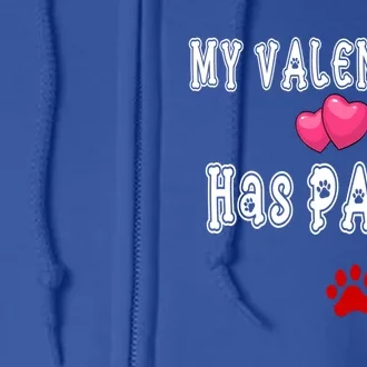 My Valentine Has Paws Dog Mom Dad Valentine's Day Gift Full Zip Hoodie