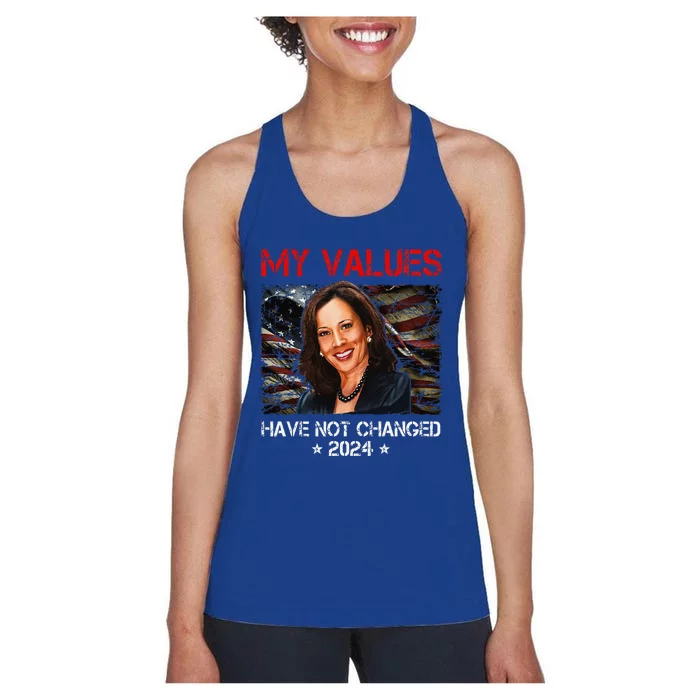 My Values Have Not Changed Kamala Harris 2024 President Women's Racerback Tank