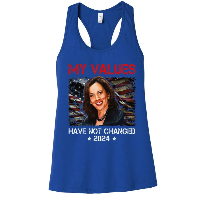 My Values Have Not Changed Kamala Harris 2024 President Women's Racerback Tank