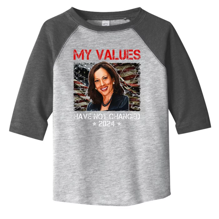 My Values Have Not Changed Kamala Harris 2024 President Toddler Fine Jersey T-Shirt