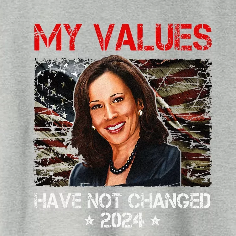 My Values Have Not Changed Kamala Harris 2024 President Women's Crop Top Tee