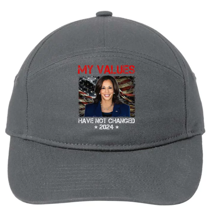 My Values Have Not Changed Kamala Harris 2024 President 7-Panel Snapback Hat