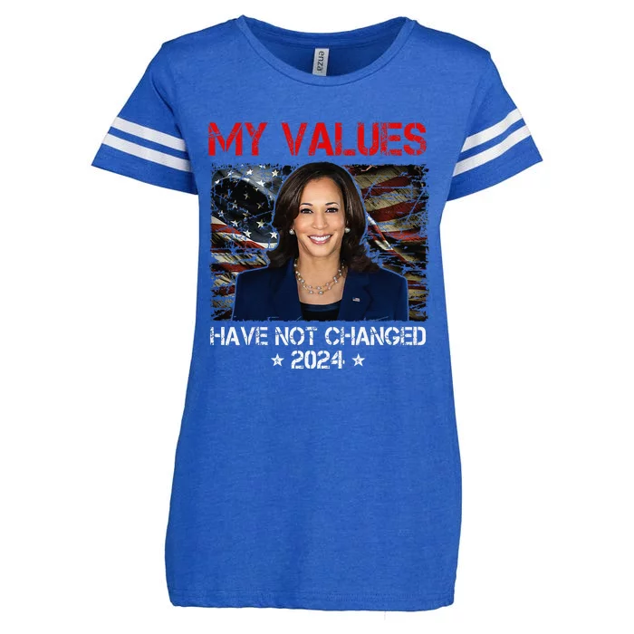 My Values Have Not Changed Kamala Harris 2024 President Enza Ladies Jersey Football T-Shirt