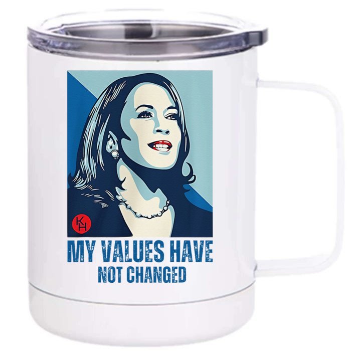 My Values Have Not Changed Front & Back 12oz Stainless Steel Tumbler Cup