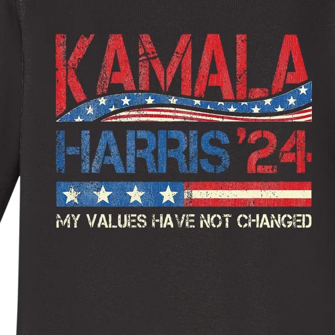 My Values Have Not Changed Kamala Harris 2024 President Baby Long Sleeve Bodysuit