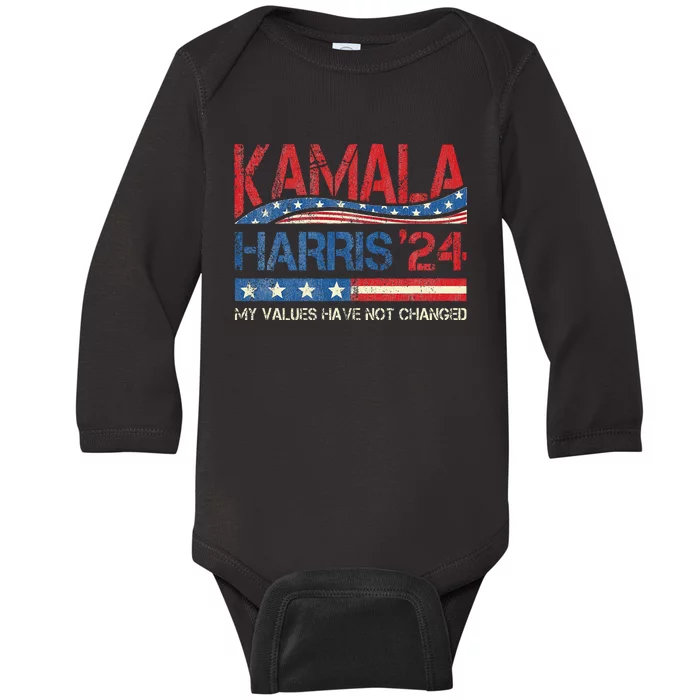 My Values Have Not Changed Kamala Harris 2024 President Baby Long Sleeve Bodysuit