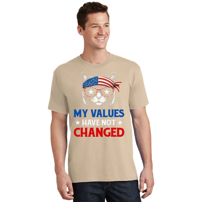 My Values Have Not Changed Kamala Harris 2024 President T-Shirt