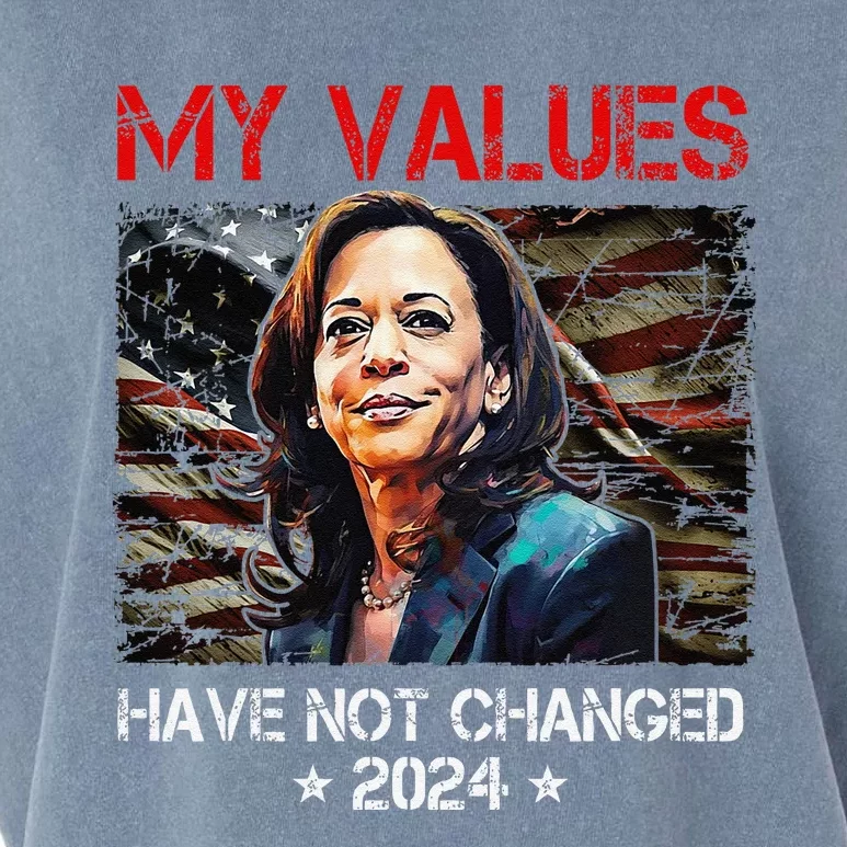 My Values Have Not Changed Kamala Harris 2024 President Garment-Dyed Women's Muscle Tee