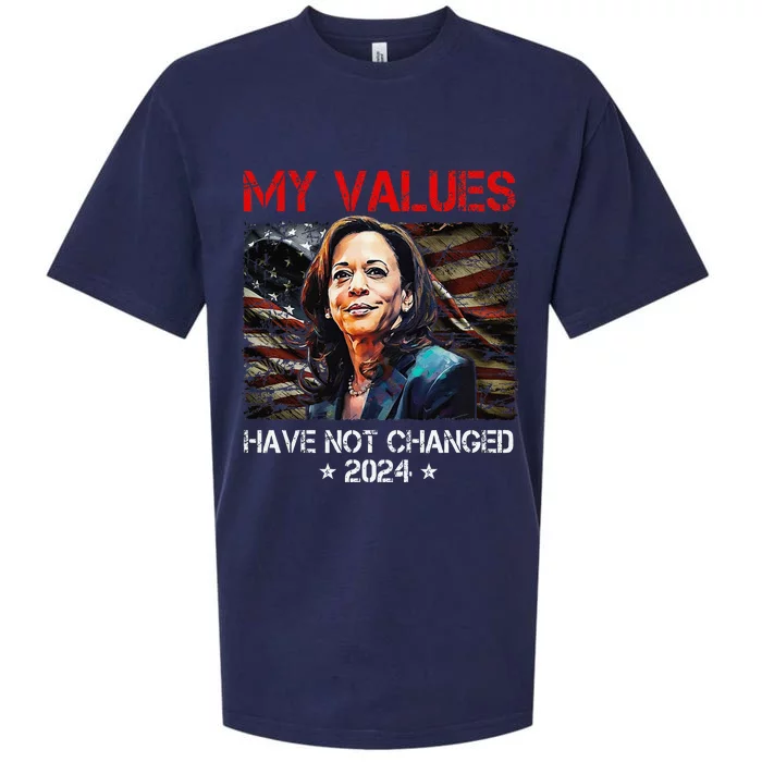 My Values Have Not Changed Kamala Harris 2024 President Sueded Cloud Jersey T-Shirt