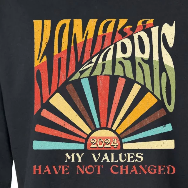 My Values Have Not Changed Kamala Harris 2024 President Cropped Pullover Crew