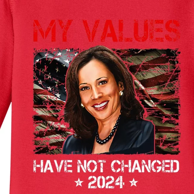 My Values Have Not Changed Kamala Harris 2024 President Baby Long Sleeve Bodysuit