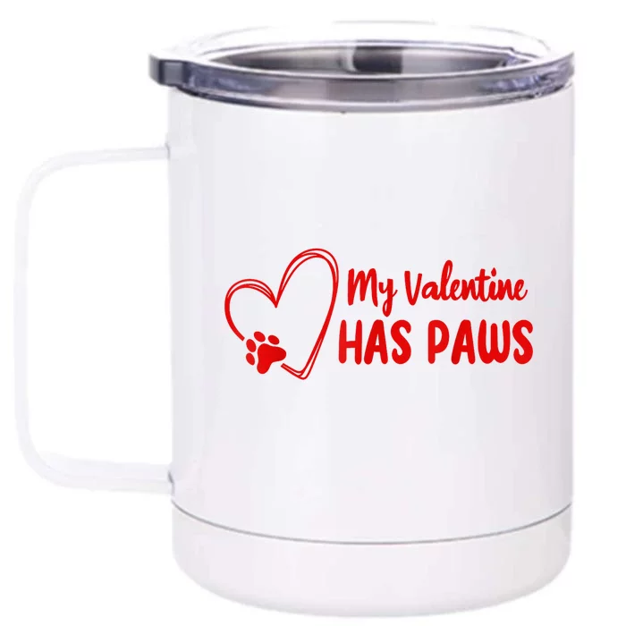 My Valentine Has Paws Funny Cat Dog Lover Pet Paws Heart Front & Back 12oz Stainless Steel Tumbler Cup