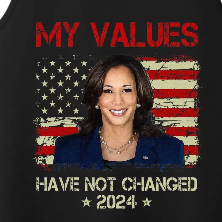 My Values Have Not Changed Kamala Harris 2024 President Performance Tank