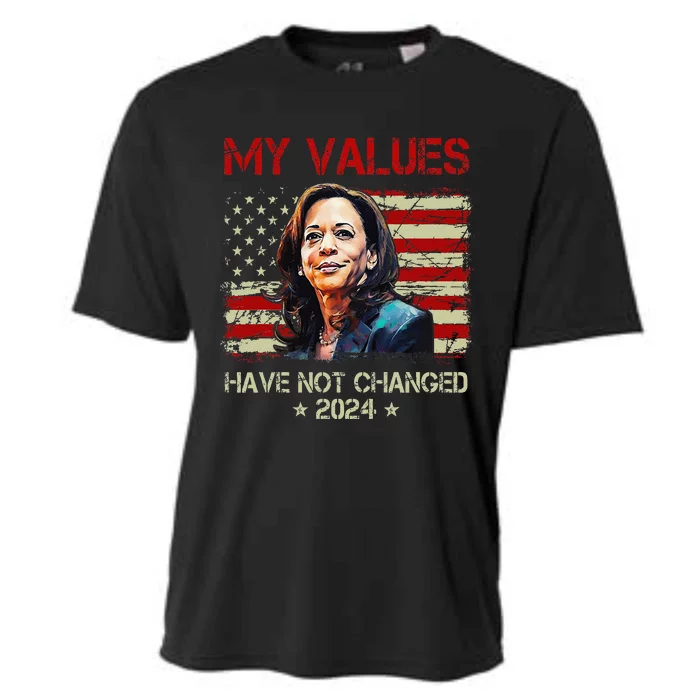 My Values Have Not Changed Kamala Harris 2024 President Cooling Performance Crew T-Shirt