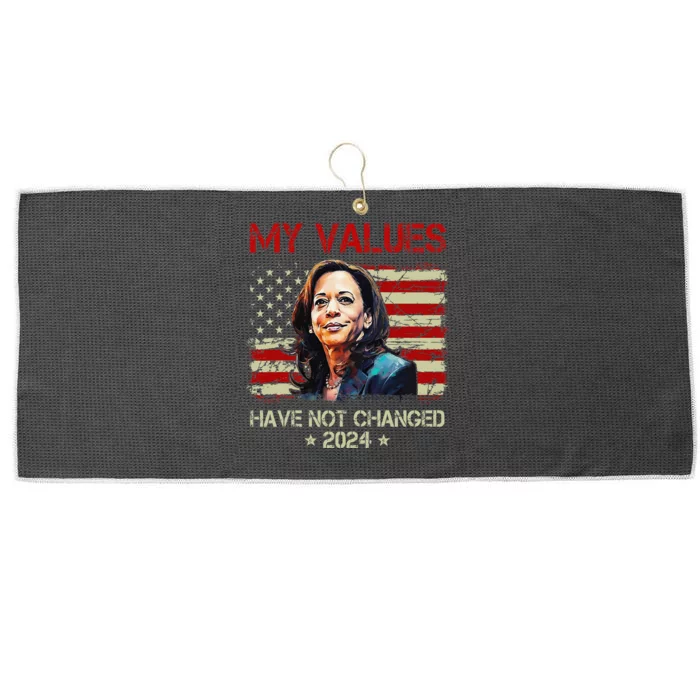 My Values Have Not Changed Kamala Harris 2024 President Large Microfiber Waffle Golf Towel